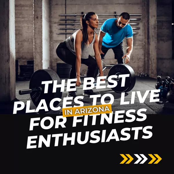 The Best Places to Live for Fitness Enthusiasts in Arizona,Wes Bender