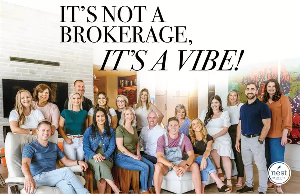 It’s not a Brokerage, It’s a VIBE!,Nest Realty