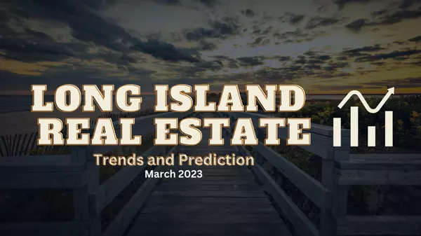 Long Island Real Estate Market: Trends and Predictions