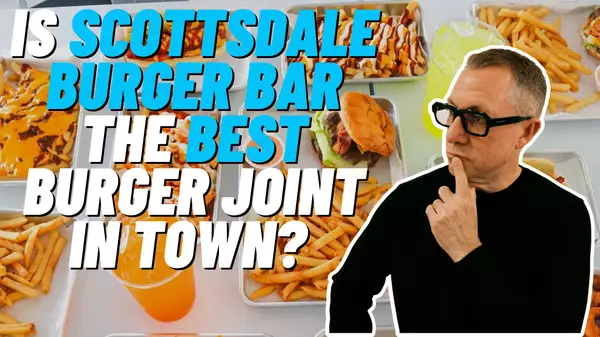 Scottsdale Burger Bar | THIS. IS. PHOENIX. in 60 ,Scott Graff