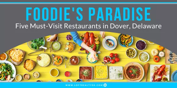 Foodie's Paradise Five Must-Visit Restaurants in Dover, Delaware,Zachary Foust