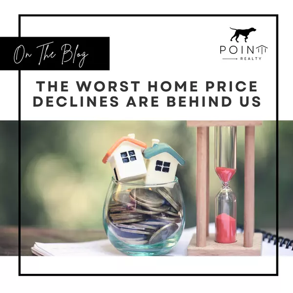 The Worst Home Price Declines Are Behind Us,Stephanie Deeds