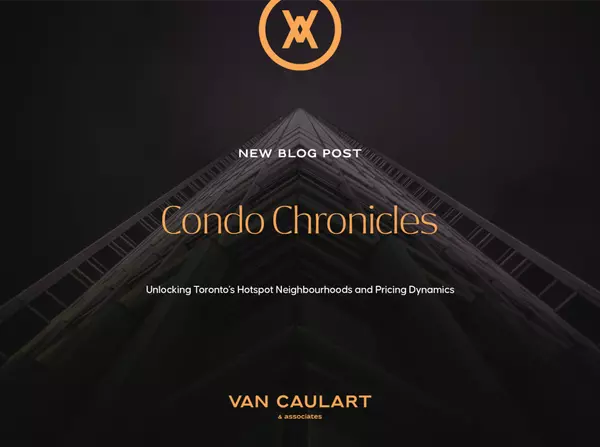 Condo Chronicles: Unlocking Toronto's Hotspots,Van Caulart & Associates