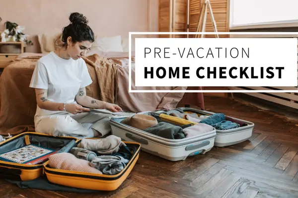 Pre-Vacation Home Checklist,Bob Lucido Team
