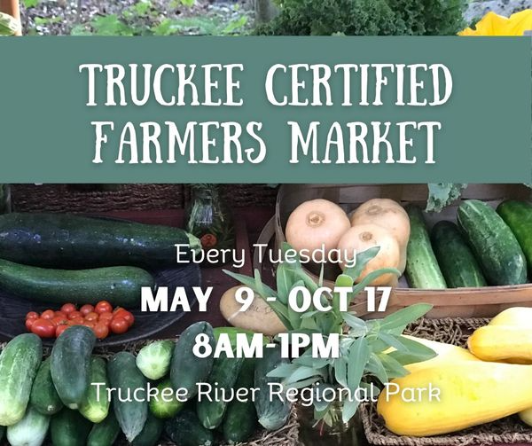 Truckee Farmers Market 2023- Sierra Player Real Estate Agent Lists all of the Farmers Markets in Nevada County and lets you know that days and times they run.