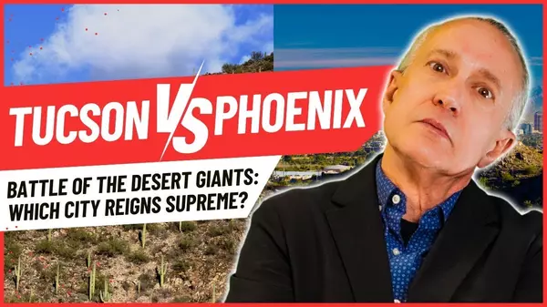 Phoenix vs Tucson | Exploring Arizona's Largest Cities,Ken Nelson
