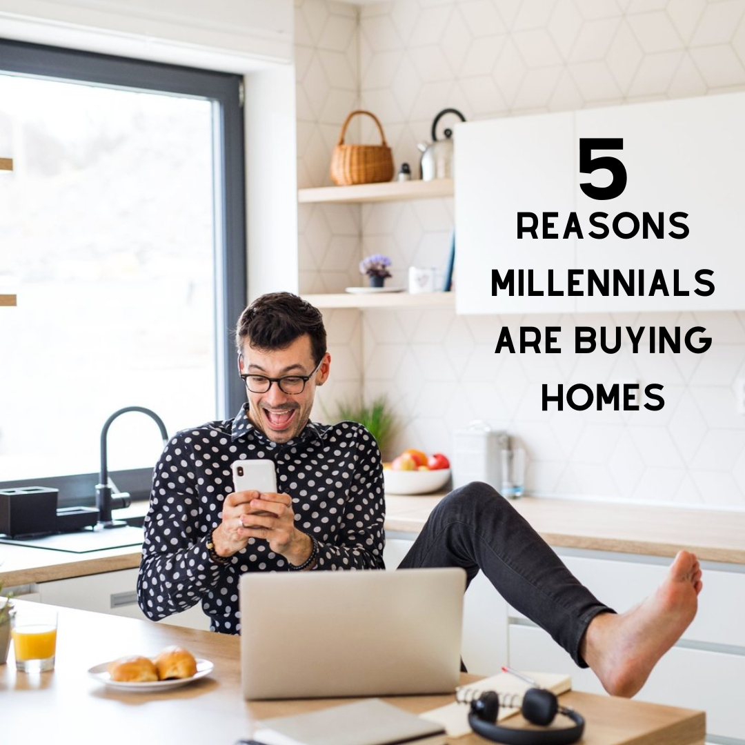 5 Reasons Millennials Are Buying Homes Pure Realty Pure Realty