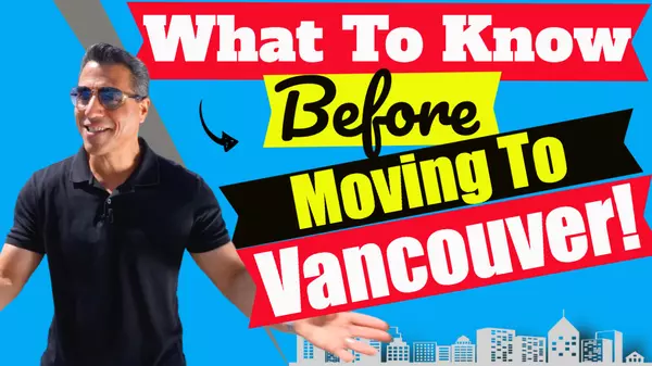 What You Need To Know Before To Moving To Vancouver, B.C. 2023,Craig Veroni