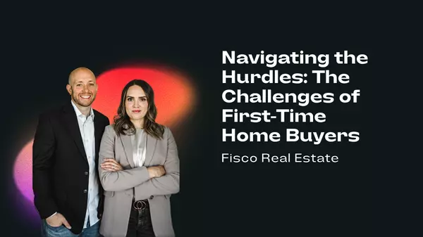 Navigating the Hurdles: The Challenges of First-Time Home Buyers,Ambry Fisco