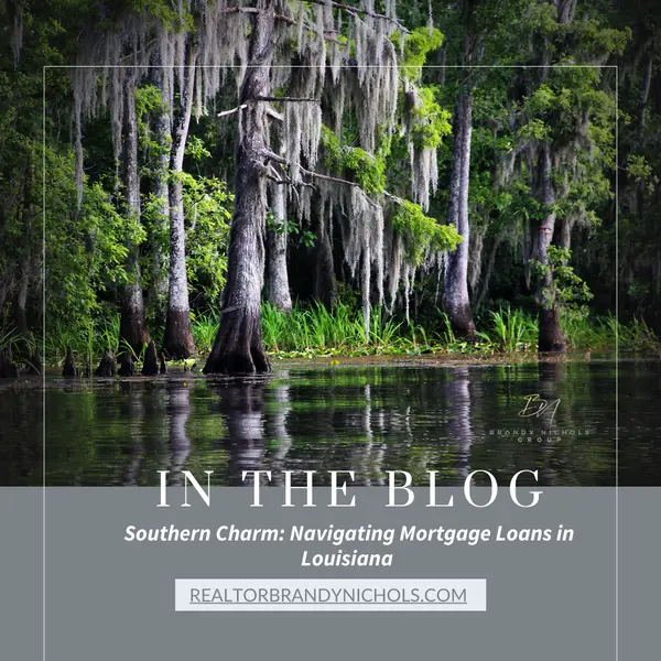 Southern Charm: Navigating Mortgage Loans in Louisiana ,Brandy Nichols