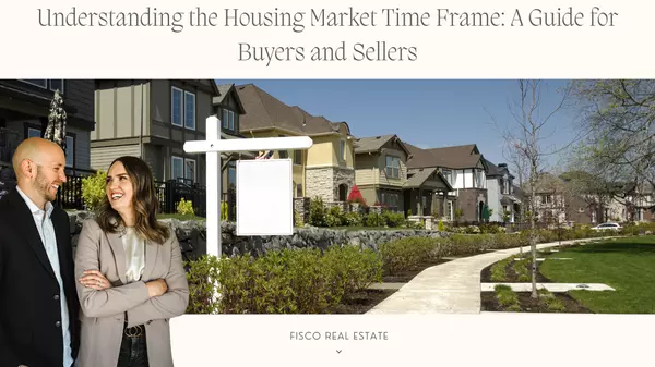 Understanding the Housing Market Time Frame: A Guide for Buyers and Sellers,Ambry Fisco