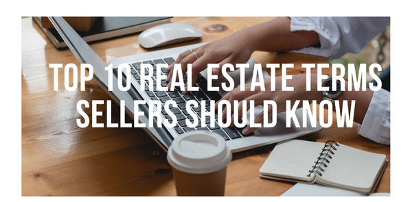 Top 10 Real Estate Terms Sellers Should Know ,Ron Pepka