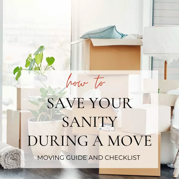 Moving Checklist - A Simple Guide to Saving Your Sanity During a Move,Julie Endsley