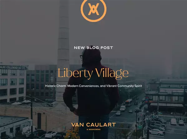 Liberty Village: A Neighbourhood Spotlight on Toronto's Vibrant and Historic Area,Jeremy Van Caulart