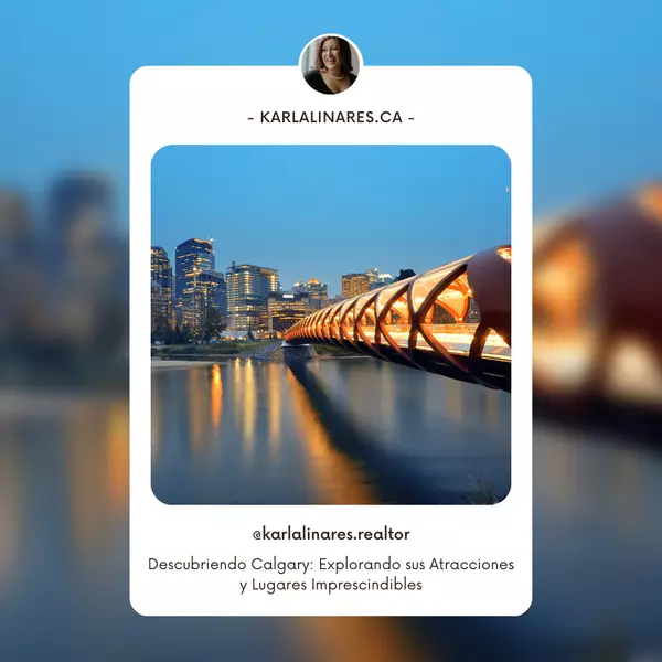 Descubriendo Calgary: Explorando sus Atracciones y Lugares Imprescindibles,Karla Linares