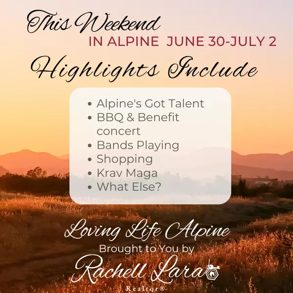 What to Do In Alpine This Weekend June 30-July 2,Rachell Lara