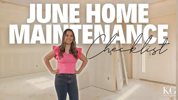 Ultimate Guide to June 2023 Home Maintenance: Tips for Home Owners | Ukiah CA | Realtor Tips,Kasie Gray