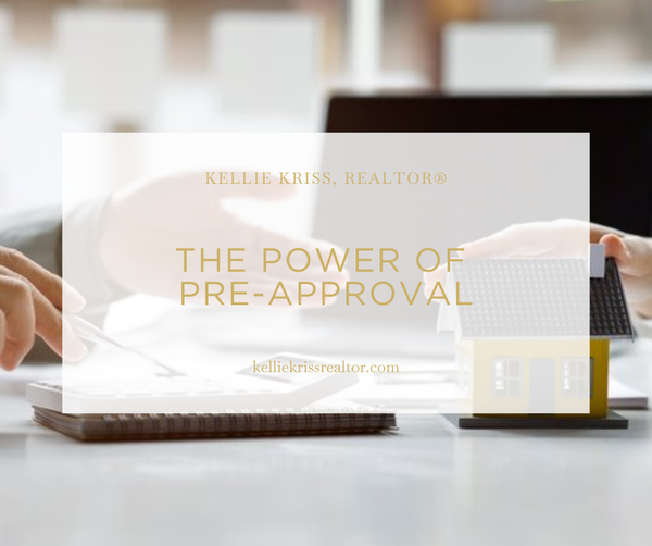 The Power of Pre-Approval,Kellie Kriss