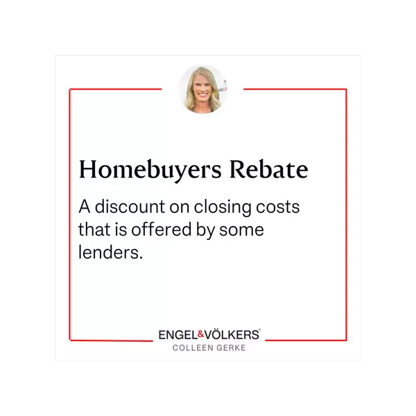 What is a homebuyer's rebate?,Colleen Gerke