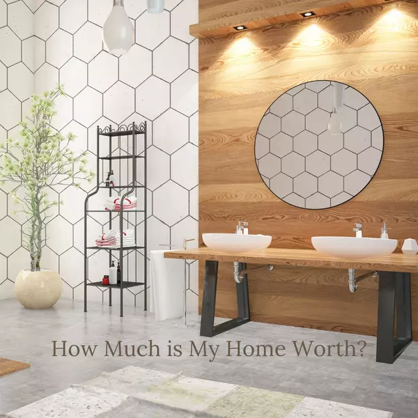 How Much Is Your Home Worth?,Julie Bryner