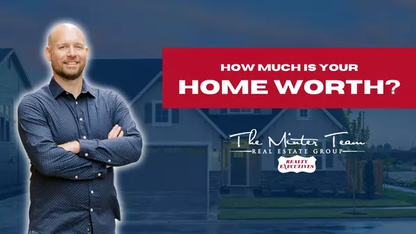 They Zestimate and Your Neighbor Have Their Opinions...But How Do You Know What Your Home is Worth?,Minter Team Real Estate