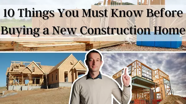 10 Things You Must Know Before Buying a New Construction Home