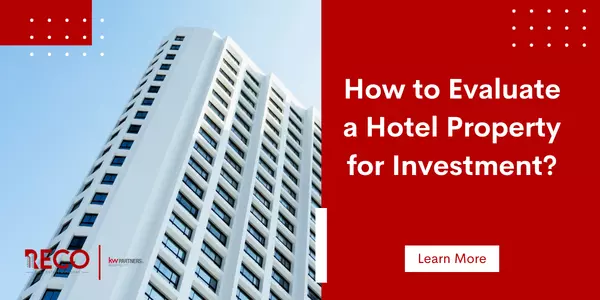 How to Evaluate a Hotel Property for Investment,Reco Real Estate Advisors