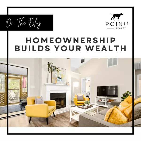 Owning Your Home Helps You Build Wealth,Stephanie Deeds