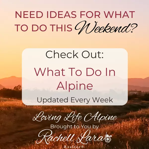 What To Do In Alpine This Weekend,Rachell Lara