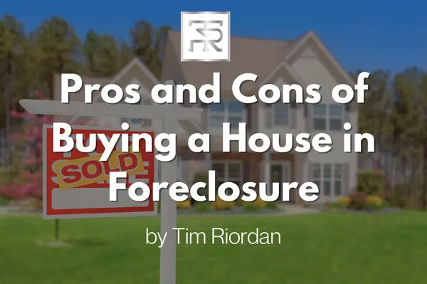 Pros and Cons of Buying a House in Foreclosure,Tim Riordan