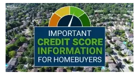 Important Credit Score Information for Homebuyers,John Woodman