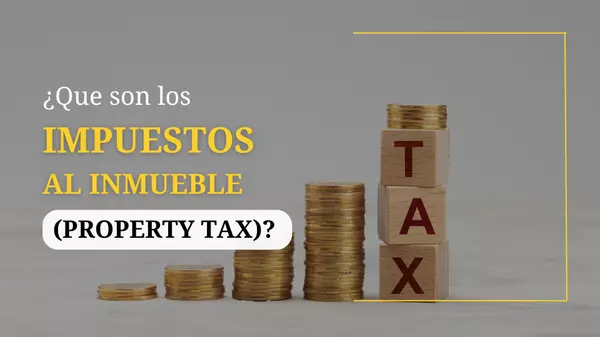 ¿Qué son los impuestos al inmueble (property tax)?,Orlando Big Homes