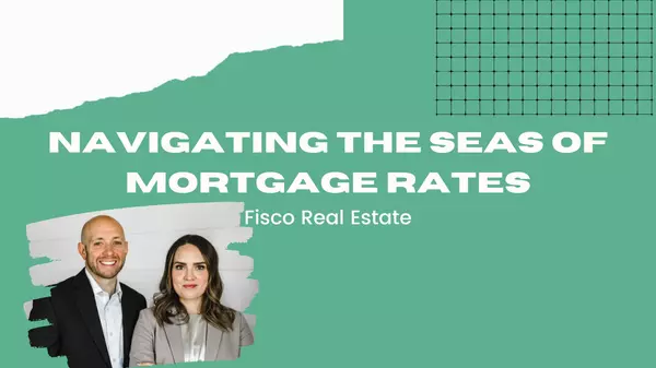 Navigating the Seas of Mortgage Rates,Ambry Fisco