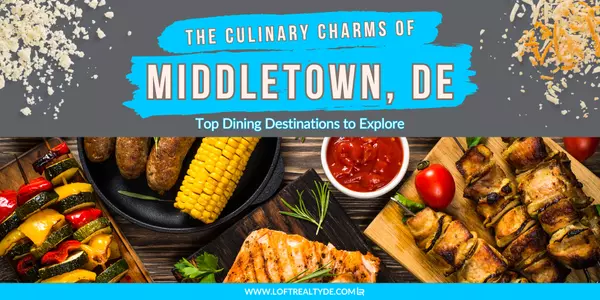 The Culinary Charms of Middletown, DE:  Top Dining Destinations to Explore,Zachary Foust