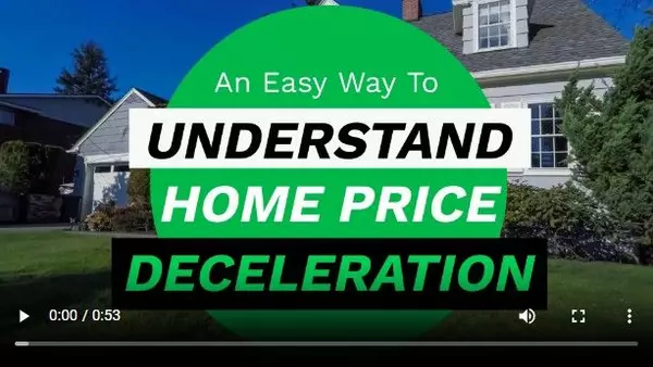 An Easy Way to Understand Home Price Deceleration,John Woodman