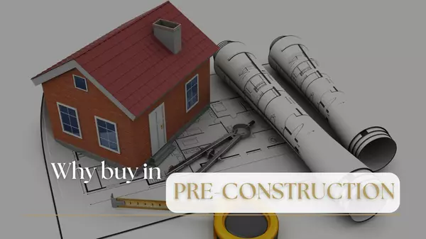 Why buy in pre-construction?,Nelly Mitford