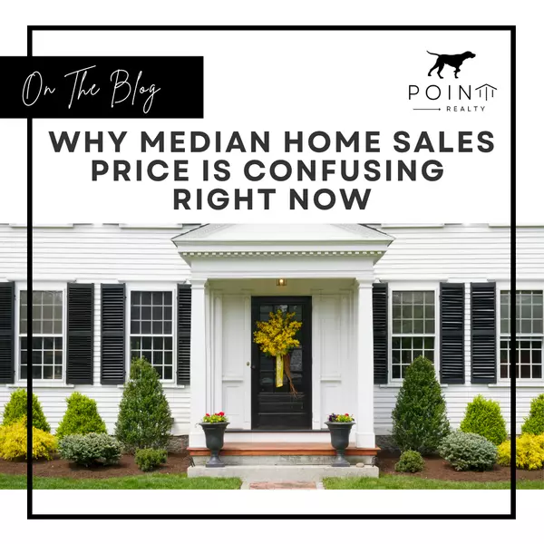 Why Median Home Sales Price Is Confusing Right Now,Stephanie Deeds