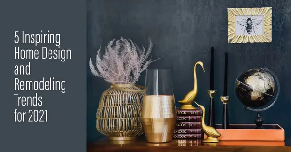 5 Inspiring Home Design and Remodeling Trends for 2021,Billee Silva, PA, ABR SRS