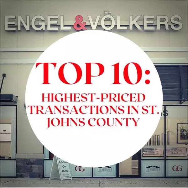 feature image of Engel &amp; Völkers St. Augustine Secures Five Spots in the Top 10 Highest-Priced Transactions in