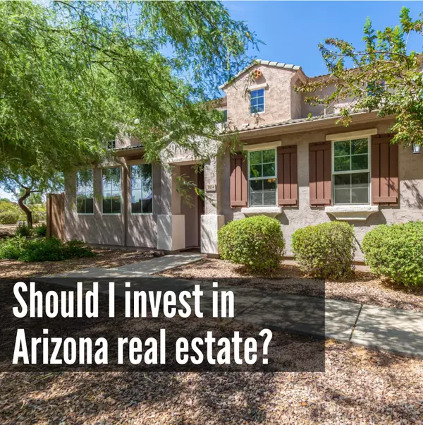 Should I invest in Arizona real estate? 