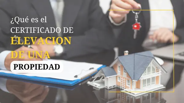 ¿Para qué sirve el certificado de elevación de una propiedad?,Orlando Big Homes