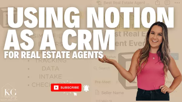 Boost Your Real Estate Business with Notion CRM: Tips & Tricks,Kasie Gray