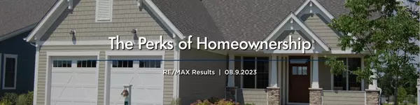 feature image of The Perks of Homeownership | RE&#x2F;MAX Results | 08.9.2023