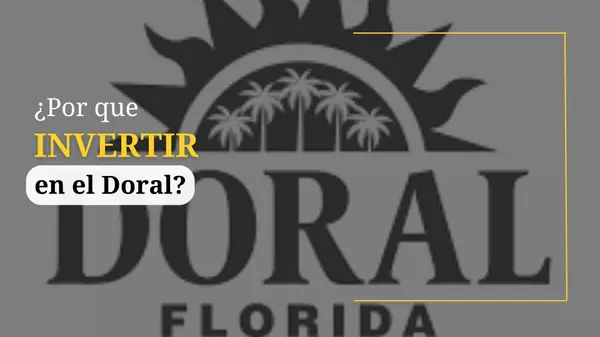 ¿Por qué debes invertir en Doral?