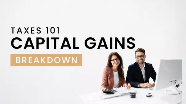 Capital Gains Tax 101: A Simple Breakdown