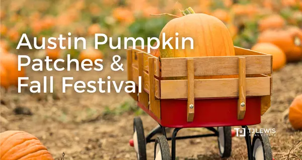 Pumpkin Patch and Fall Festivals Around Austin 2024,TJ Lewis Real Estate