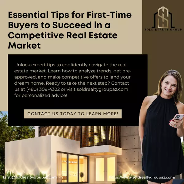 Essential Tips for First-Time Buyers to Succeed in a Competitive Real Estate Market,Kristi Damon