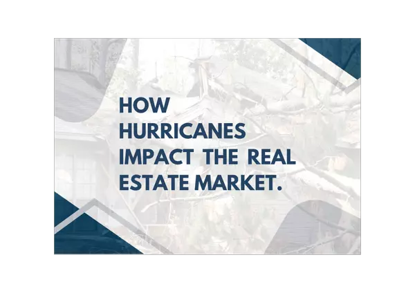 How Hurricanes Impact the Real Estate Market