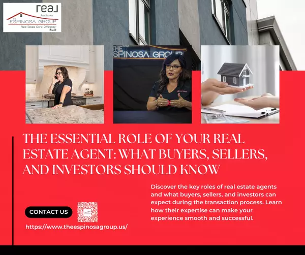 The Essential Role of Your Real Estate Agent: What Buyers, Sellers, and Investors Should Know,Sheri Espinosa