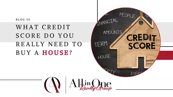 What Credit Score Do You Really Need To Buy a House?,Greg Wildfeuer